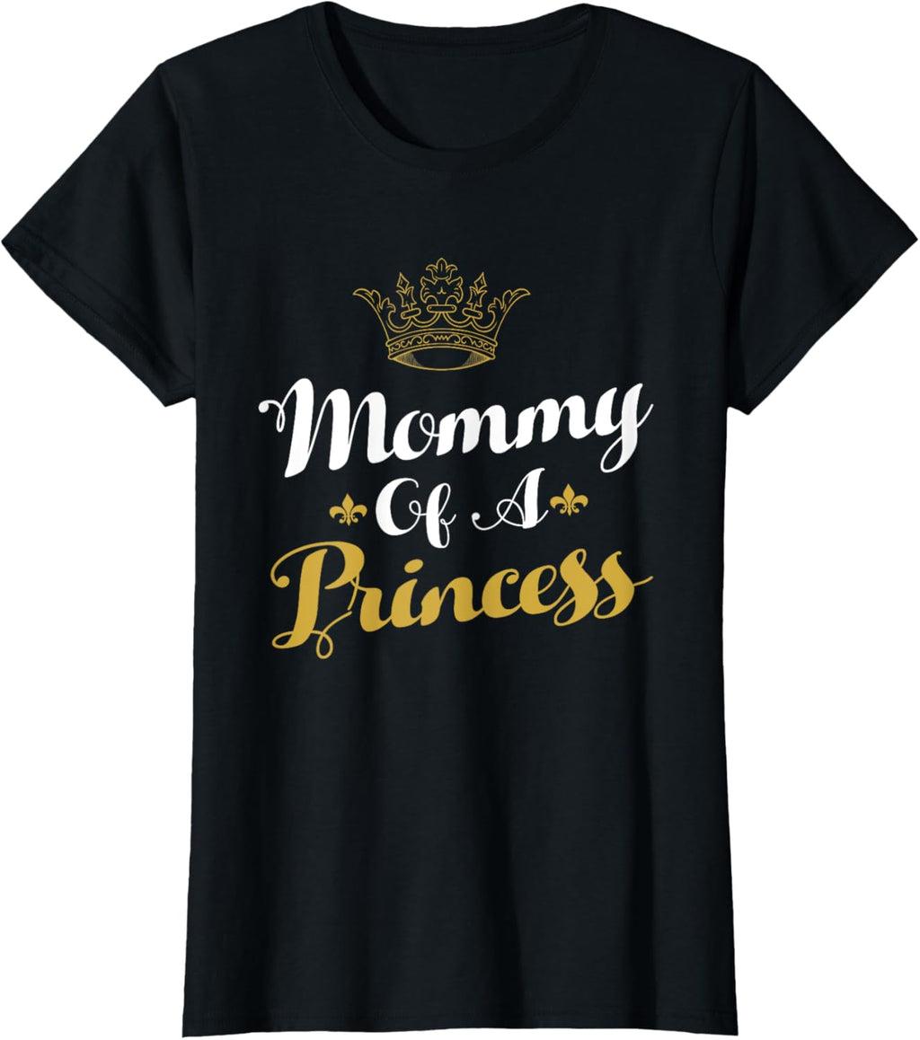 Mommy Of A Princess Daughter Mothers Day For Mom