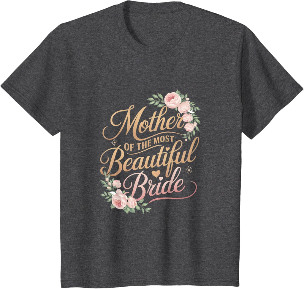 Mother of The Most Beautiful Bride, Wedding Bridal Shower