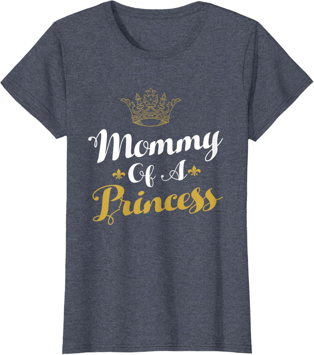 Mommy Of A Princess Daughter Mothers Day For Mom